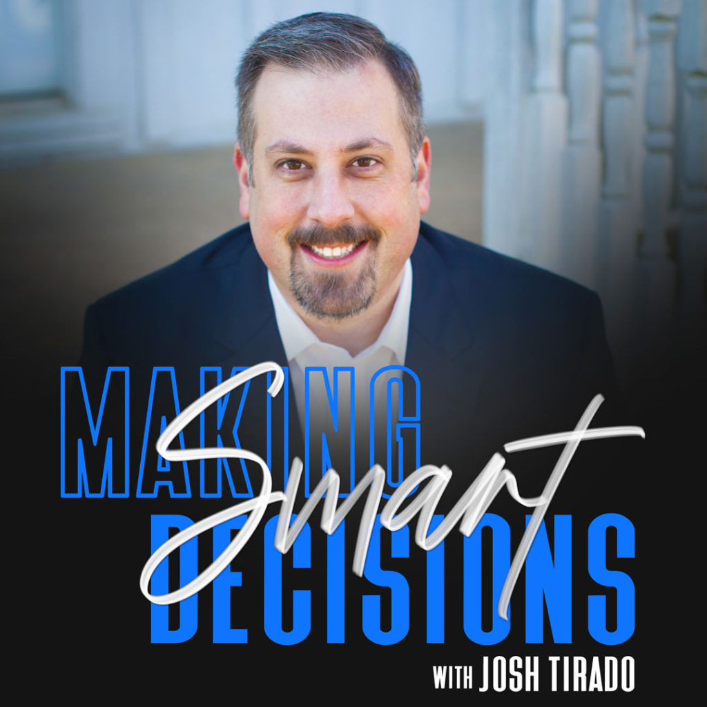 Making Smart Decisions with Josh Tirado